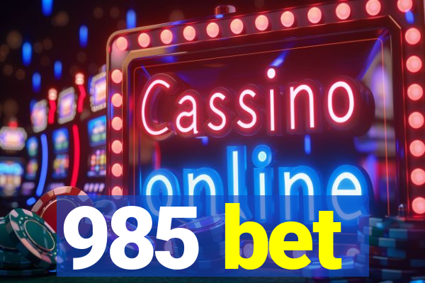 985 bet